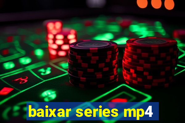 baixar series mp4